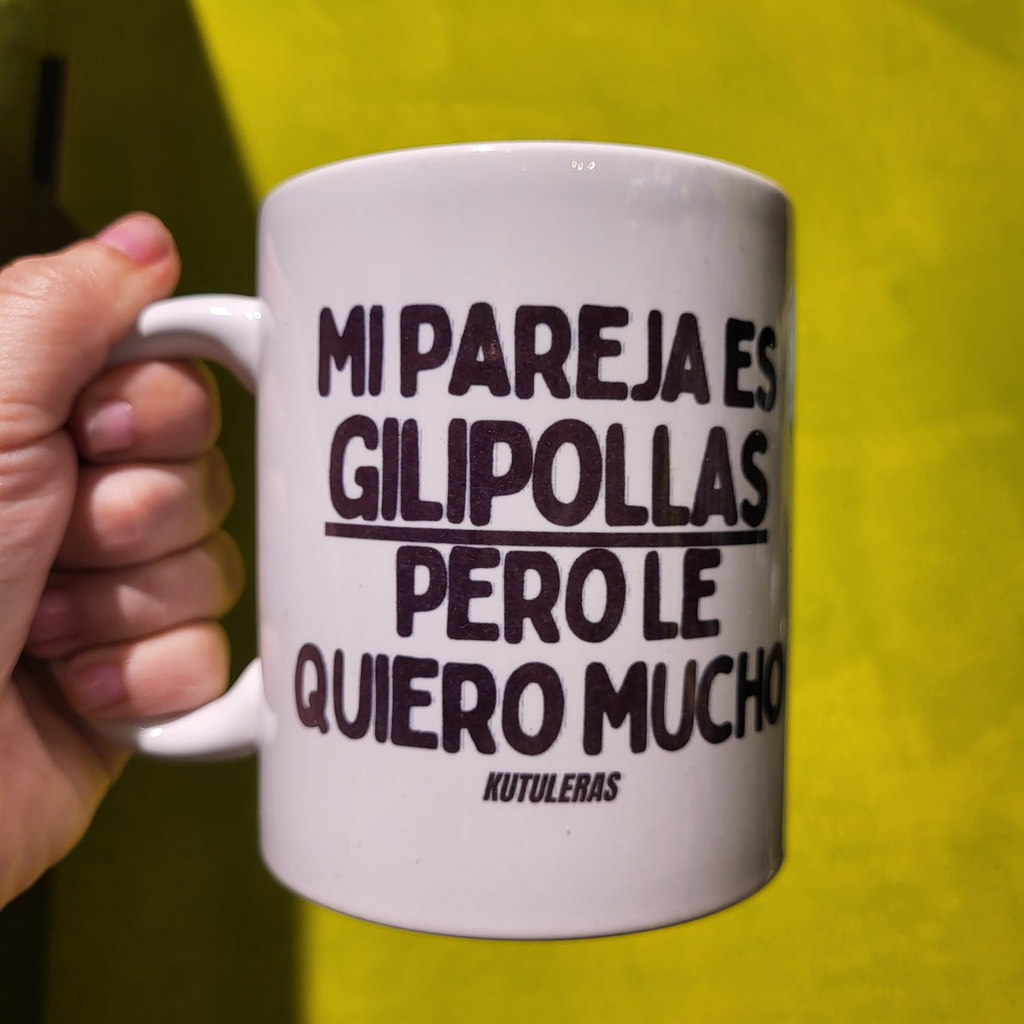 Kutuleras Mug "Mi pareja es gili..."