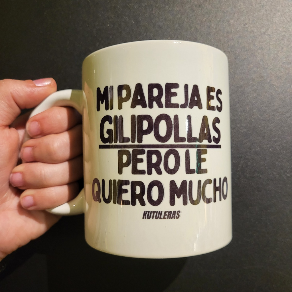 Kutuleras Mug "Mi pareja es gili..."