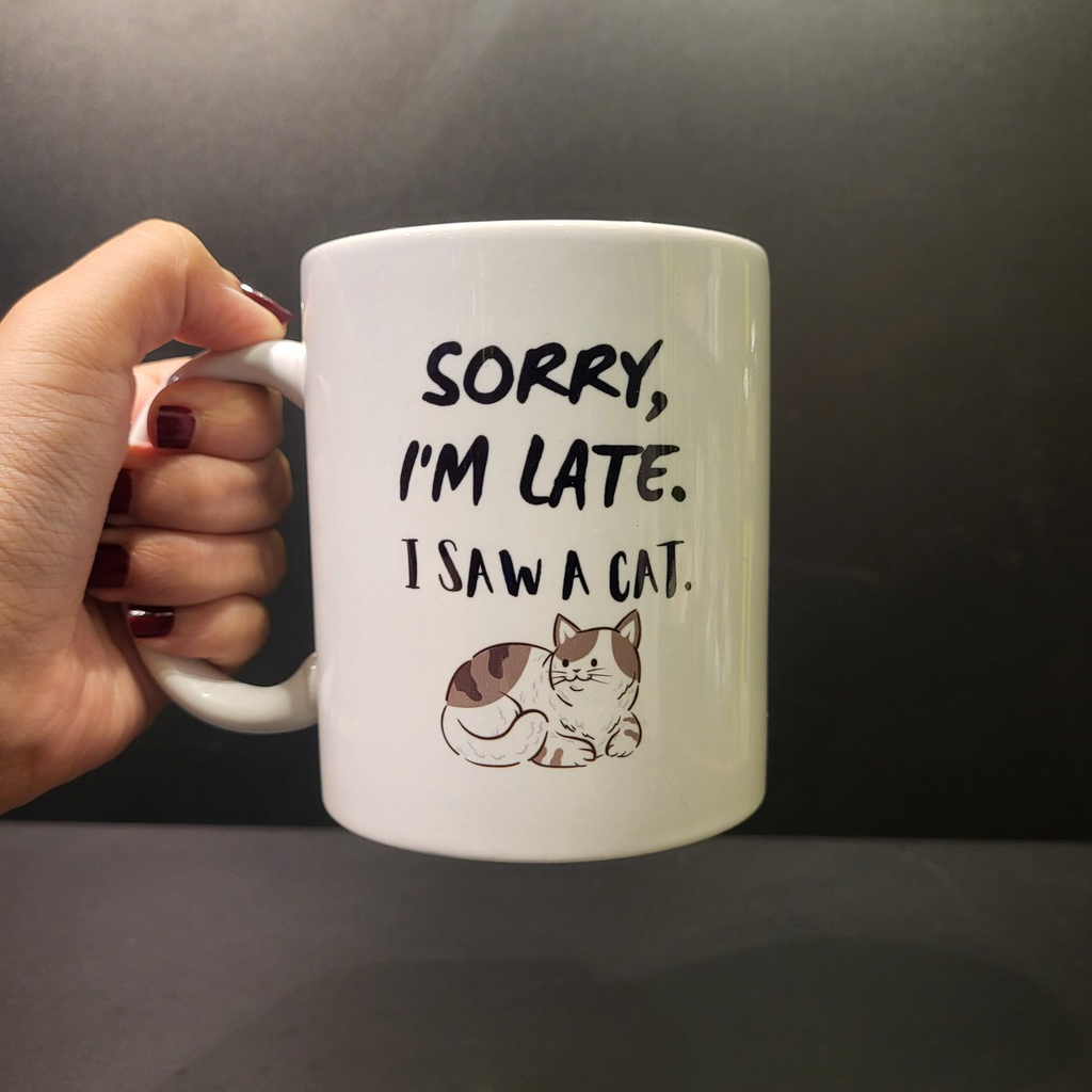Taza Kutuleras "Sorry I'm late, I saw a cat"