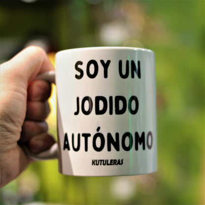 Taza "Soy un jodido autónomo"